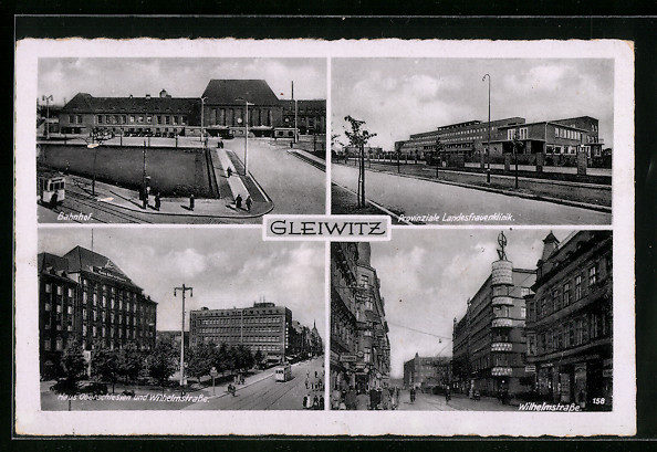 AK Gleiwitz, Landesfrauenklinik, Bahnhof, Wilhelmstrasse, Haus ...