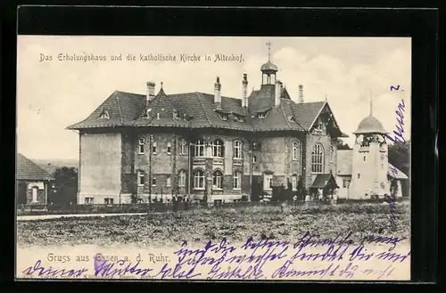 AK Essen a. d. Ruhr, Das Erholungshaus und die katholische Kirche in Altenhof