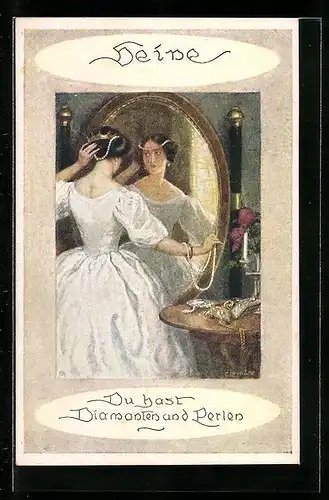 AK Heinrich Heine, Frau am Spiegel - Du hast Diamanten und Perlen