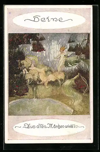 AK Dichter Heinrich Heine, Fabelwesen an einem Teich, Aus alten Märchen winkt es...
