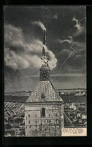 AK Flensburg, Brand des St. Nicolai-Kirchturm nach Blitzeinschlag am 1.9.1877