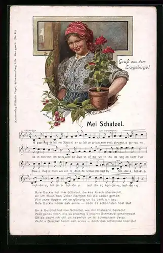 Künstler-AK Rudolf Schneider: Gruss aus dem Erzgebirge!, Frau mit Blumentopf, Mei Schatzel..., Lied mit Noten