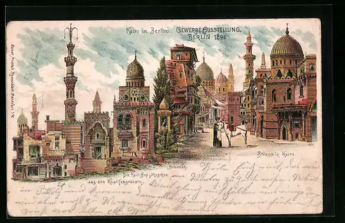 Lithographie Berlin, Gewerbe-Ausstellung 1896, Kairo in Berlin, die Kait-Bey-Moschee, Strasse in Kairo