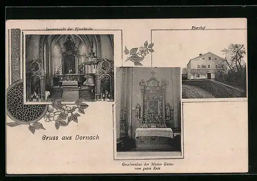 AK Dornach, Innenansicht der Pfarrkirche, Pfarrhof u. Gnadenaltar der Mutter Gottes vom guten Rate