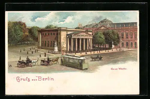 Lithographie Berlin, Neue Wache und Strassenbahn