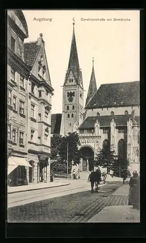 AK Augsburg, Passanten auf der Carolinenstrasse mit Domkirche