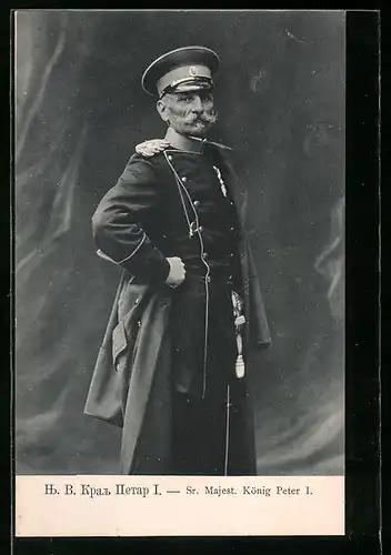 AK König Peter I. von Serbien mit Uniform und Mantel