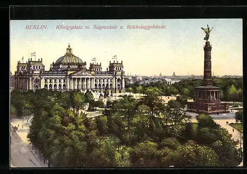 AK Berlin, Königsplatz m. Siegessäule u. Reichstaggebäude