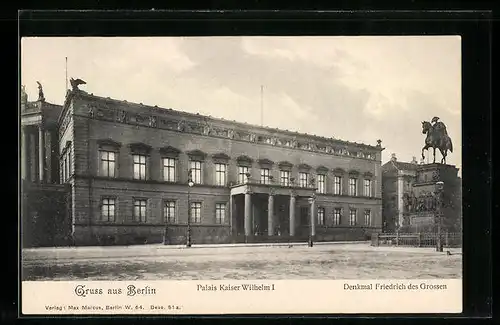 AK Berlin, Palais Kaiser Wilhelm I. und Denkmal Friedrich des Grossen