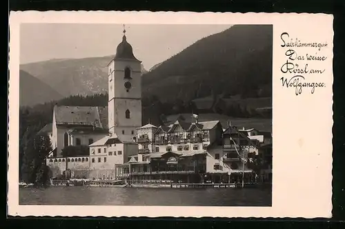 AK St. Wolfgang /Wolfgangsee, Blick auf das Weisse Rössl