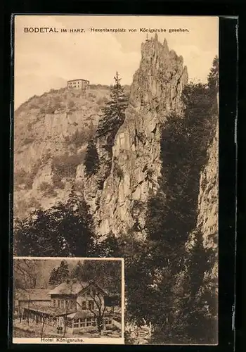 AK Bodetal im Harz, Hotel Königsruhe, Hexentanzplatz