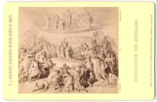 Fotografie Friedr. Bruckmann, München, Gemälde: Kreuzfahrer vor Jerusalem, nach W. v. Kaulbach im neuen Museum Berlin