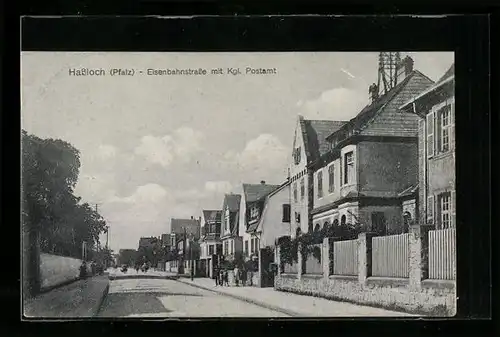 AK Hassloch /Pfalz, Eisenbahnstrasse mit Königlichem Postamt
