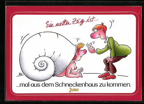AK Ein netter Zug ist mal aus dem Schneckenhaus zu kommen, Reklame für Juno