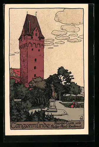 Steindruck-AK Tangermünde, Kapitel-Turm und Kaiser-Karl-Denkmal