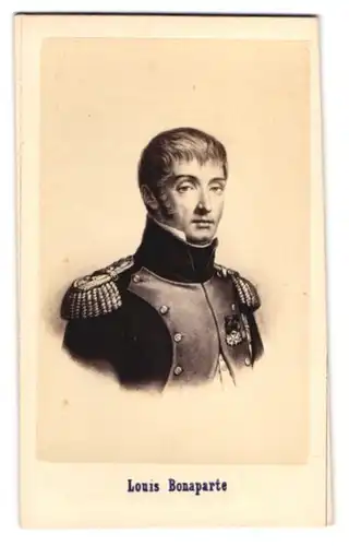 Fotografie Neurdein, Paris, Louis Bonaparte in Uniform, Bruder des Kaiser Napoleon I. Bonaparte