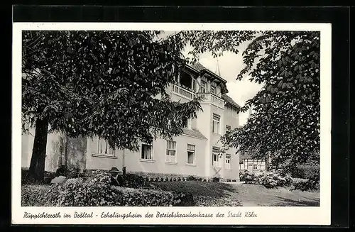 AK Ruppichteroth / Bröltal, Erholungsheim der Betriebskrankenkasse der Stadt Köln