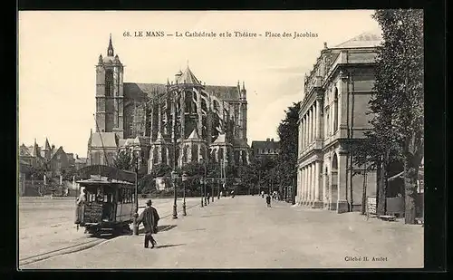 AK Le Mans, La Cathedrale et le Theatre, Place des Jacobins, eine Strassenbahn unterwegs