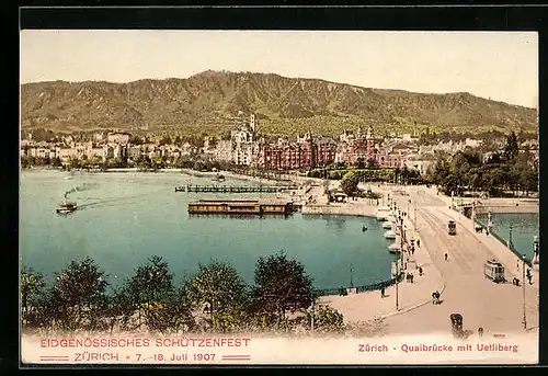 AK Zürich, Eidgenössisches Schützenfest 1907-Quaibrücke mit Uetliberg