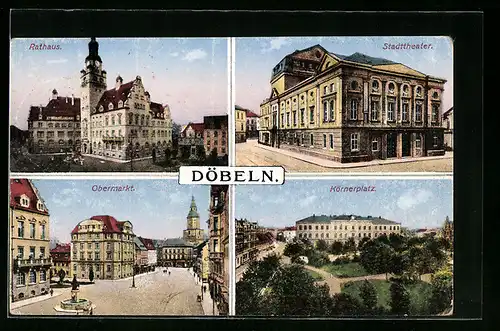 AK Döbeln, Stadttheater, Obermarkt, Körnerplatz, Rathaus
