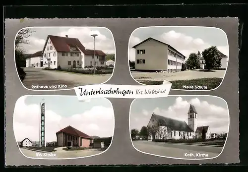 AK Unterlauchringen / Waldshut, Rathaus & Kino, Neue Schule, Kath. und ev. Kirche