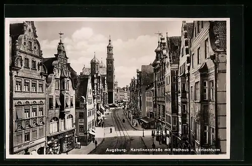 AK Augsburg, Karolinenstrasse mit Geschäften, Rathaus und Perlachturm