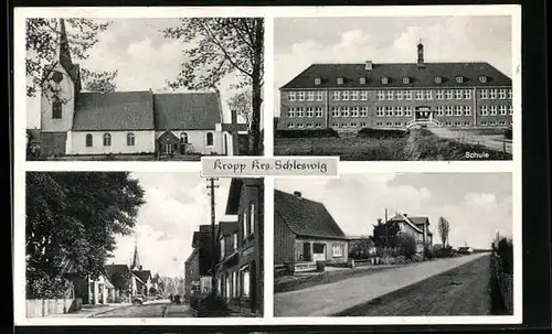 AK Kropp /Krs. Schleswig, Strassenpartien mit Kirche u. Schule