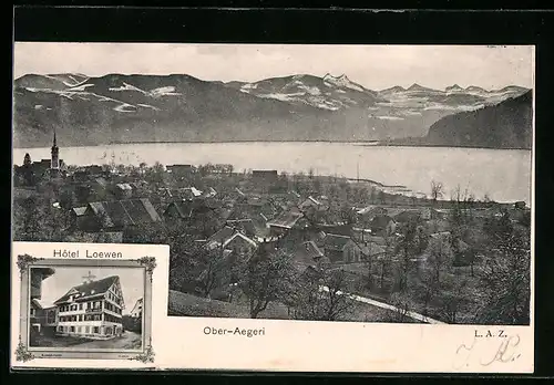 AK Ober-Aegeri, Ortsansicht mit Alpenkulisse und See, Hotel Loewen