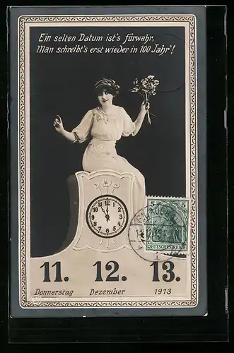 AK Ein selten Datum ist fürwahr erst wieder in 100 Jahr, 11.12.1913