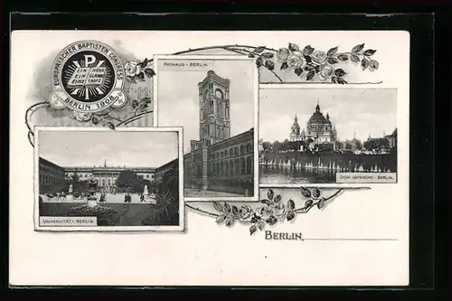 AK Berlin, Europäischer Baptisten Kongress Berlin 1908, Rathaus, Universität u. Dom