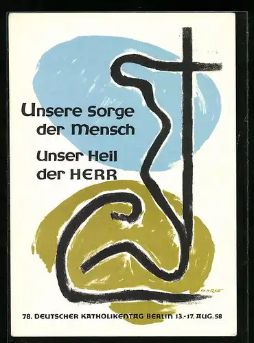 Künstler-AK Berlin, 78. Deutscher Katholikentag 1958, Unsere Sorge der Mensch...