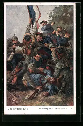 AK Soldaten der Infanterie bei der Eroberung einer französischen Fahne, Völkerkrieg