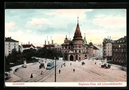 AK München, Stiglmair-Platz mit Gasthäus Löwenbräukeller und Strassenbahn