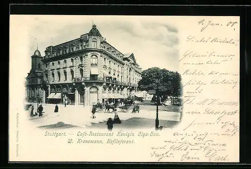 AK Stuttgart, Cafe-Restaurant Königin Olga-Bau W. Kronemann, Strassenansicht mit Passanten