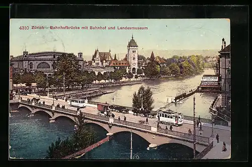 AK Zürich, Landesmuseum, Bahnhof und Bahnhofbrücke mit Strassenbahn