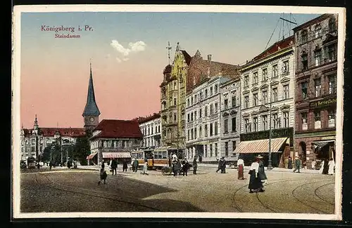 AK Königsberg i. Pr., Der Steindamm mit Strassenbahn