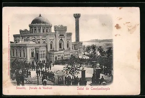 AK Constantinople, Selamik, Parade de Vendredi