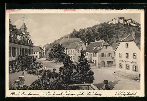 AK Bad Neuhaus a. d. Saale, Strassenpartie mit Schlosshotel, Kaiserpfalz Salzburg