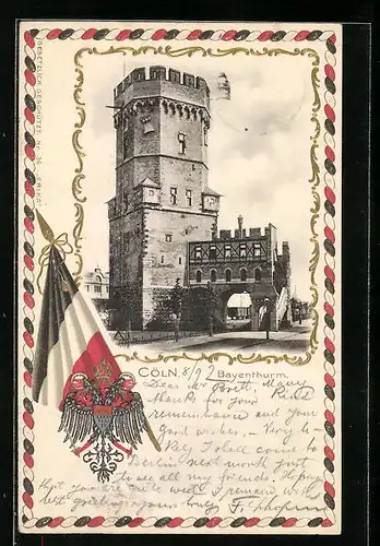 Präge-AK Cöln, Bayenturm, Deutsche Flagge, Wappen
