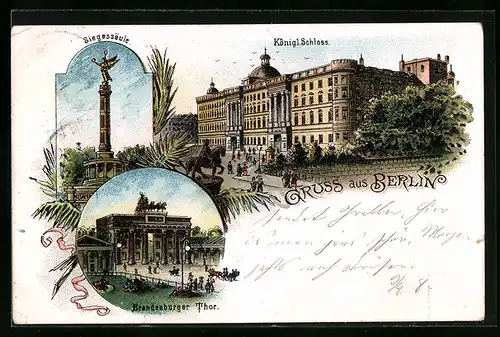 Lithographie Berlin, Brandenburger Tor, Königl. Schloss, Siegessäule