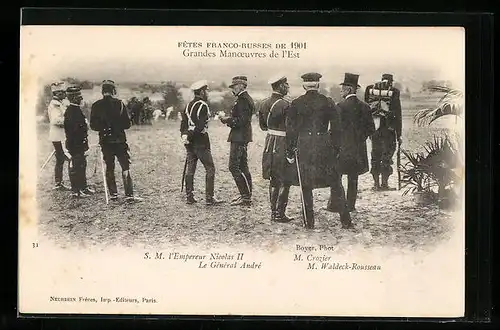 AK Fêtes Franco-Russes de 1901, Grandes Manoevres de l`Est, SM l`Empereur Nicolas II, General André, M. Waldeck-Rousseau