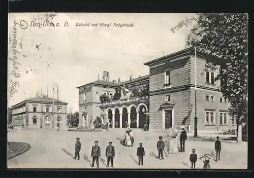 AK Neu-Ulm a. D., Bahnhof und Königliches Postgebäude