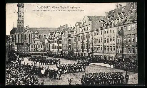 AK Augsburg, Obere Maximilianstrasse mit Parade am Geburtstage S. K. h. d. Prinzregenten v. Bayern