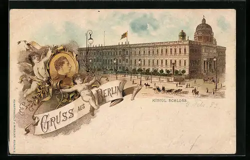 Lithographie Berlin, Kgl. Schloss, Porträt Kaiser Wilhelm II., Engel