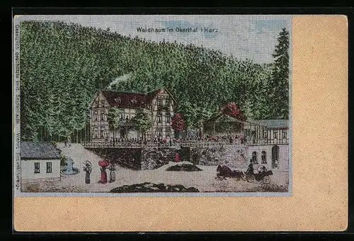 Seiden-Imitations-AK Waldhaus /Harz, Gaststätte Waldhaus im Okerthal