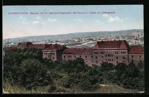 AK Saarbrücken, Kaserne d. 70. Inf.-Regts. mit Burbacher Hütte im Hintergrund