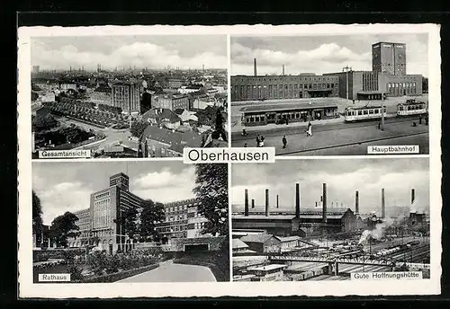 AK Oberhausen, Hauptbahnhof, Gesamtansicht, Rathaus, Gute Hoffnungshütte