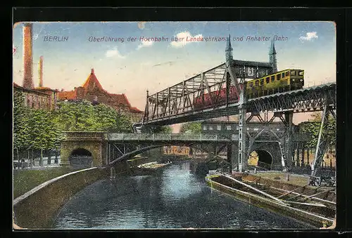 AK Berlin-Kreuzberg, Überführung der Hochbahn über Landwehrkanal u. Anhalter Bahnhof