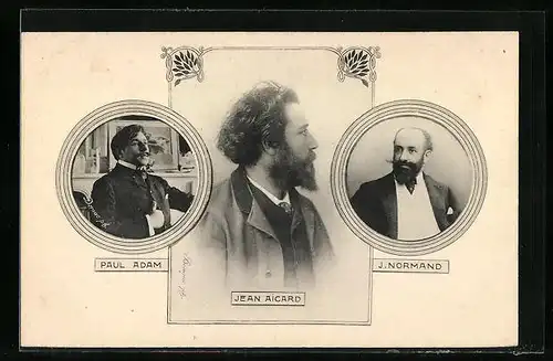 AK Paul Adam, Jean Aicard und j. Normand, Portraits der Dichter