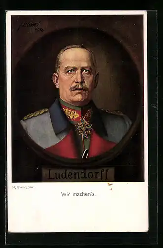 AK Erich Ludendorff in Galauniform, Wir machen`s.